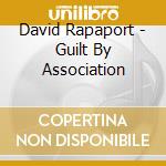 David Rapaport - Guilt By Association cd
