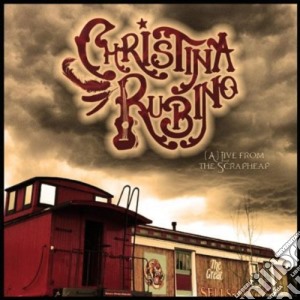 Christina Rubino - Alive From The Scrapheap cd musicale di Christina Rubino