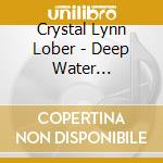 Crystal Lynn Lober - Deep Water Soundings cd