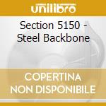 Section 5150 - Steel Backbone cd