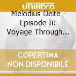 Melodius Deite - Episode Ii: Voyage Through The World Of Fantasy cd musicale di Melodius Deite