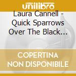 Laura Cannell - Quick Sparrows Over The Black Earth cd musicale di Laura Cannell