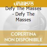 Defy The Masses - Defy The Masses cd