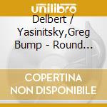 Delbert / Yasinitsky,Greg Bump - Round The Korner cd