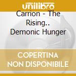 Carrion - The Rising.. Demonic Hunger cd