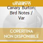 Canary Burton: Bird Notes / Var cd
