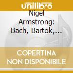 Nigel Armstrong: Bach, Bartok, Korngold cd
