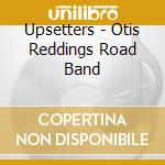 Upsetters - Otis Reddings Road Band cd