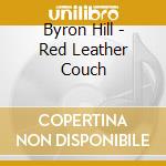 Byron Hill - Red Leather Couch cd