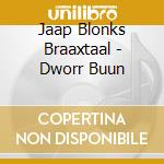 Jaap Blonks Braaxtaal - Dworr Buun cd