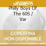 Philly Boys Of The 60S / Var cd