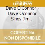 Dave O'Connor - Dave Oconnor Sings Jim Fennell Songs cd