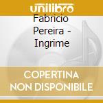 Fabricio Pereira - Ingrime cd
