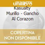 Kasualty Murillo - Gancho Al Corazon cd