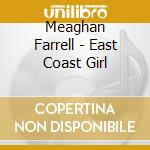Meaghan Farrell - East Coast Girl cd