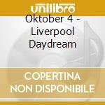 Oktober 4 - Liverpool Daydream cd
