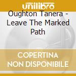 Oughton Tanera - Leave The Marked Path cd