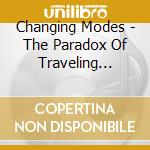 Changing Modes - The Paradox Of Traveling Light cd