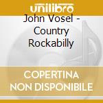 John Vosel - Country Rockabilly cd