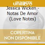 Jessica Wicken - Notas De Amor (Love Notes) cd