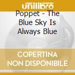 Poppet - The Blue Sky Is Always Blue cd