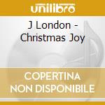 J London - Christmas Joy cd