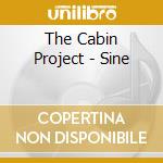 The Cabin Project - Sine cd musicale di The Cabin Project