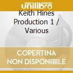 Keith Hines Production 1 / Various cd
