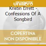 Kristin Errett - Confessions Of A Songbird cd