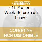 01E-Motion - Week Before You Leave cd