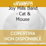 Joy Mills Band - Cat & Mouse