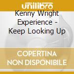 Kenny Wright Experience - Keep Looking Up cd