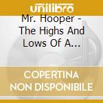 Mr. Hooper - The Highs And Lows Of A Hero For Hire cd