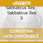 Sabbaticus Rex - Sabbaticus Rex Ii cd