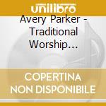 Avery Parker - Traditional Worship Accompaniment 1 cd