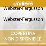 Webster-Fergusson - Webster-Fergusson cd