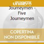 Journeymen - Five Journeymen cd