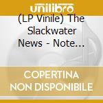 (LP Vinile) The Slackwater News - Note By Note vinile