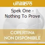 Spek One - Nothing To Prove cd