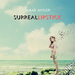 Tamar Antler - Surreal Lipstick cd musicale di Tamar Antler