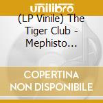 (LP Vinile) The Tiger Club - Mephisto Island vinile