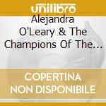 Alejandra O'Leary & The Champions Of The West - Heartspace Timepiece cd musicale di Alejandra O'Leary & The Champions Of The West