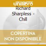 Richard Sharpless - Chill cd