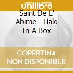 Saint De L' Abime - Halo In A Box cd