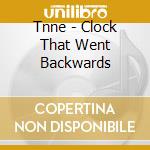 Tnne - Clock That Went Backwards cd