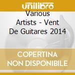 Various Artists - Vent De Guitares 2014 cd