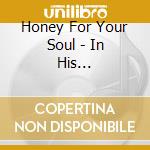 Honey For Your Soul - In His Everlasting Arms (A Peaceful Sleep Audio) cd