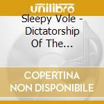 Sleepy Vole - Dictatorship Of The Voletariat cd
