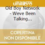 Old Boy Network - Weve Been Talking Country cd