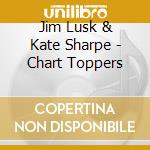 Jim Lusk & Kate Sharpe - Chart Toppers cd